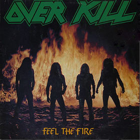 Overkill - Feel The Fire